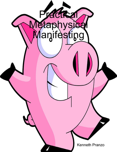 Practical Metaphysical Manifesting