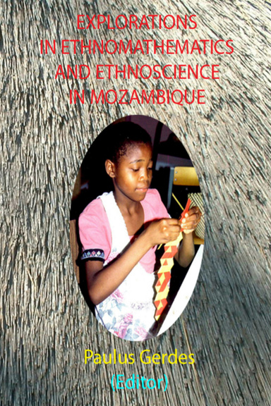 Explorations in Ethnomathematics and Ethnoscience in Mozambique