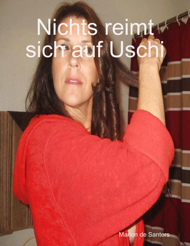 Nichts reimt sich auf Uschi