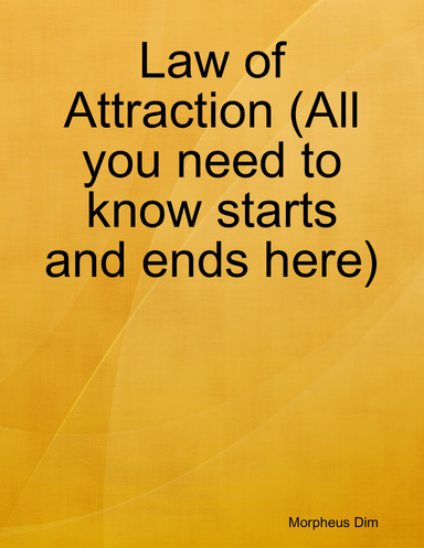 Law Of Attraction Unlocked! ( All you need to know for greater wealth and abundance.)