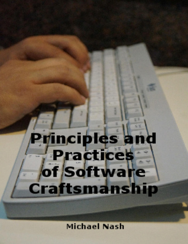 Principles and Practices of Software Craftsmanship