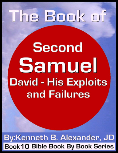 The Book of Second Samuel - David - His Exploits and Failures