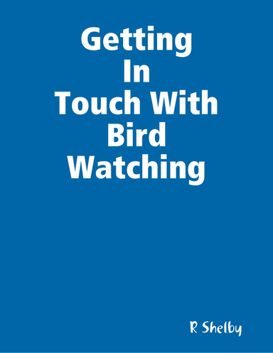 Getting In Touch With Bird Watching