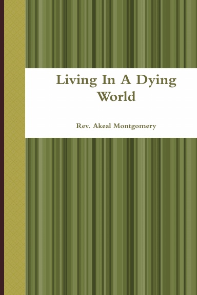 Living In A Dying World