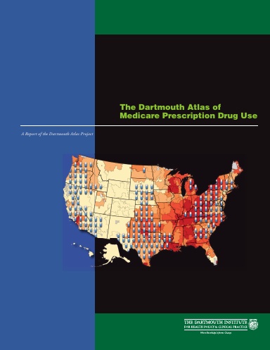 The Dartmouth Atlas of Medicare Prescription Drug Use