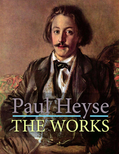 Paul Heyse: The Works