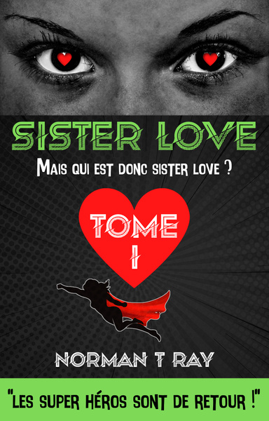 Sister Love 1 : Mais Qui Est Donc Sister Love ?
