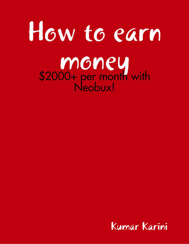 How to earn money - $2000+ per month with Neobux!