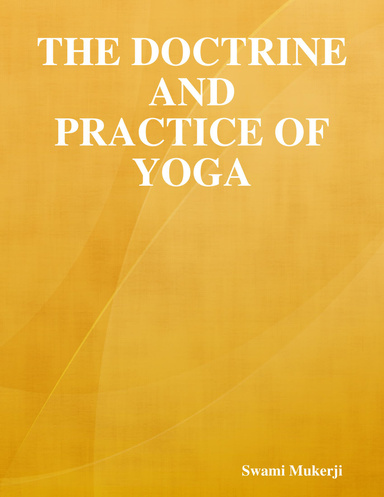 The Doctrine and Practice of Yoga