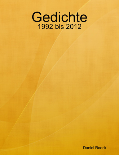 Gedichte - 1992 bis 2012