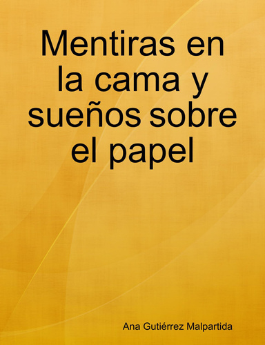 Mentiras en la cama y sueños sobre el papel