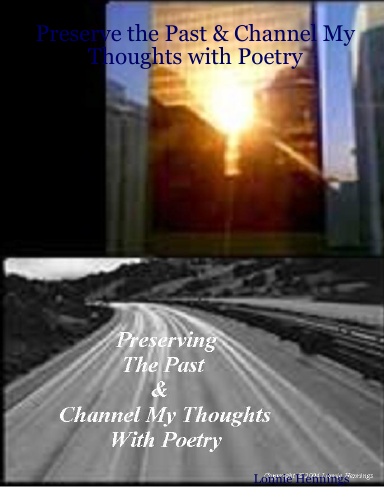 Preserve the Past & Channel My Thoughts with Poetry