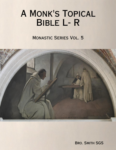 A Monk's Topical Bible L- R