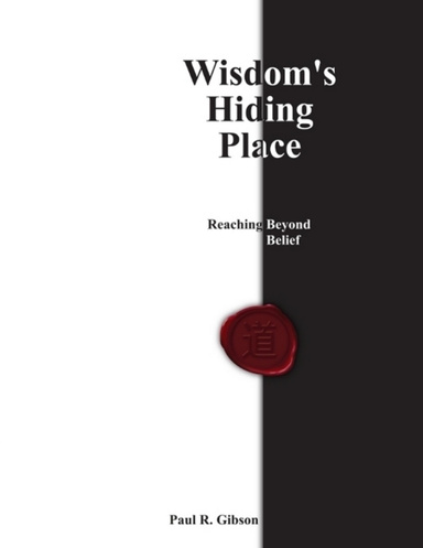 Wisdom's Hiding Place: Reaching Beyond Belief