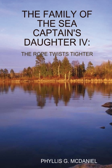 THE FAMILY OF THE SEA CAPTAIN'S DAUGHTER IV: THE ROPE TWISTS TIGHTER