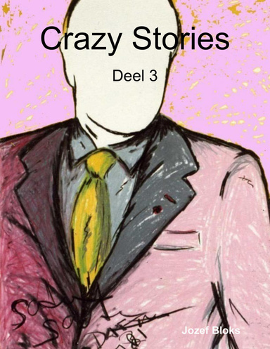 Crazy Stories: Deel 3