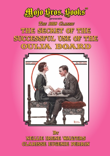 THE SECRET OF THE SUCCESSFUL USE OF THE OUIJA BOARD