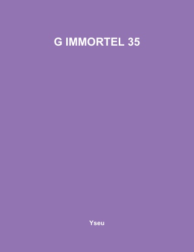 G IMMORTEL 35