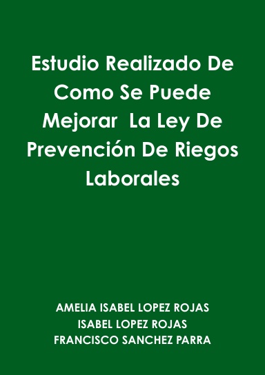 Estudio Realizado De Como Se Puede Mejorar La Ley De Prevención De Riegos Laborales