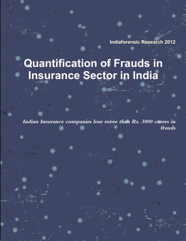 Quantification of frauds in Insurance sector in India