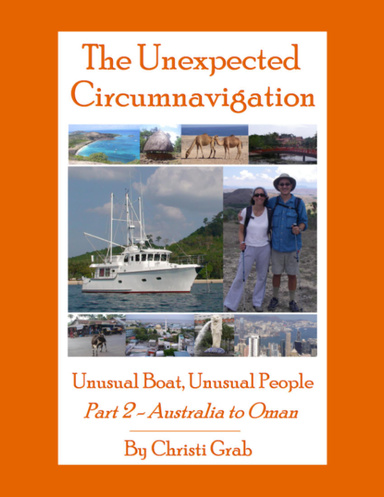 The Unexpected Circumnavigation: Unusual Boat, Unusual People, Part 2 – Australia to Oman, EBook2