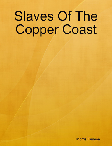 Slaves Of The Copper Coast