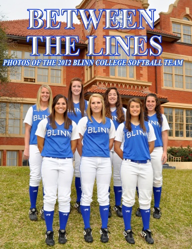 BETWEEN THE LINES: Color Photos of the 2012 Blinn College Softball Team