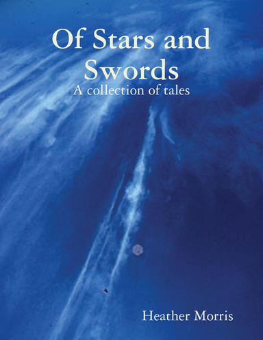 Of Stars and Swords - A collection of tales