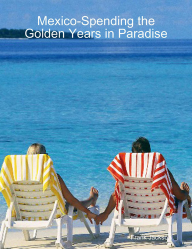 Mexico-Spending the Golden Years in Paradise
