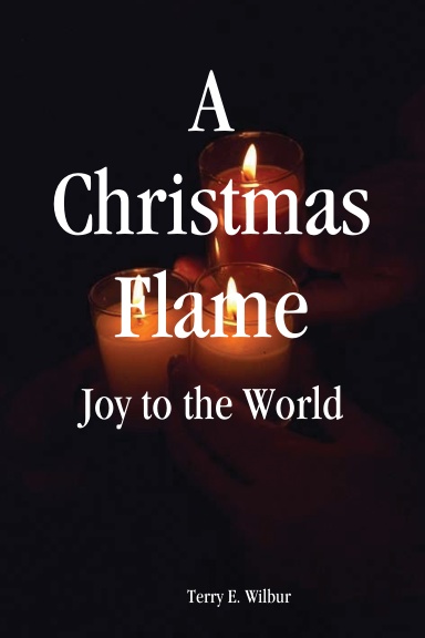 A Christmas Flame:  Joy to the World