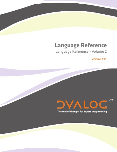 Dyalog Version 13.1 Language Reference 2 : Language Reference