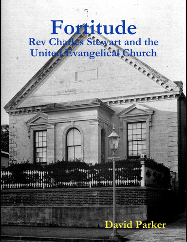 Fortitude: Rev Charles Stewart and the United Evangelical Church