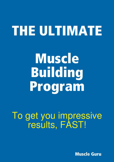 Ultimate Muscle Building Program