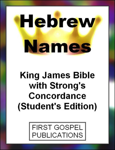 Hebrew Names King James Bible with Strong's Concordance (Student's Edition)