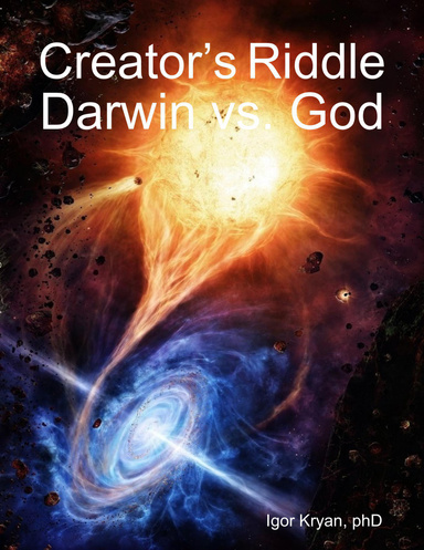 Creator’s Riddle: Darwin vs. God