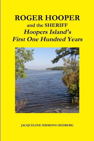 Roger Hooper and the Sheriff: Hoopers Island's First One Hundred Years