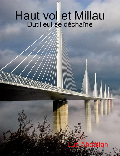Haut vol et Millau (Dutilleul se déchaîne)