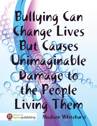 Bullying Can Change Lives But Causes Unimaginable Damage to the People  Living Them