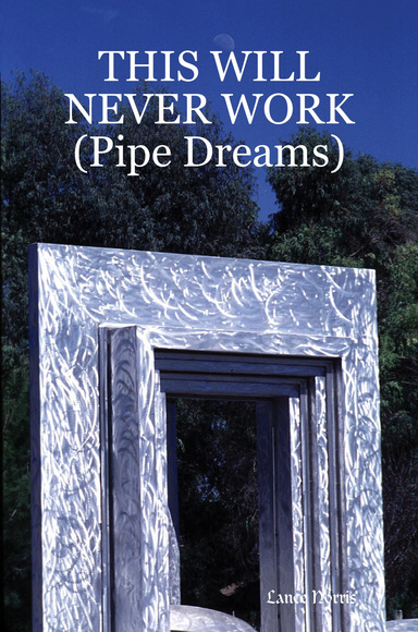 THIS WILL NEVER WORK (Pipe Dreams)