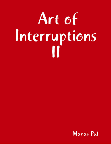 Art of Interruptions II