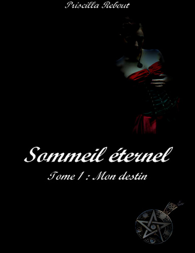 Sommeil éternel Tome 1 : Mon destin