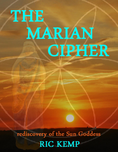 The Marian Cipher, Rediscovery of the Sun Goddess