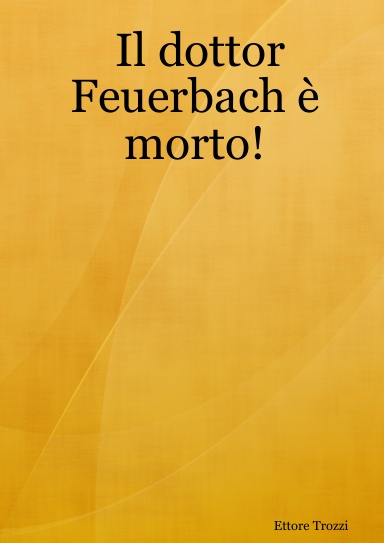 Il dottor Feuerbach è morto!