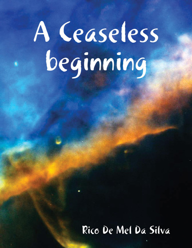 A Ceaseless beginning