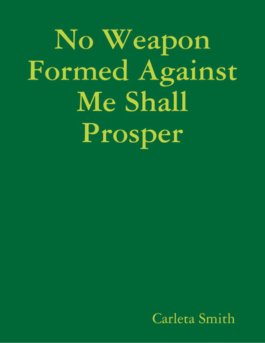No Weapon Formed Against Me Shall Prosper