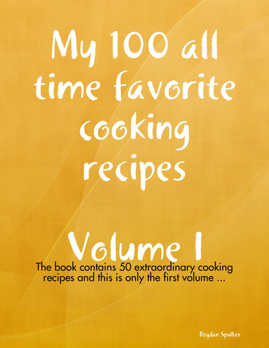 My 100 all time favorite cooking recipes