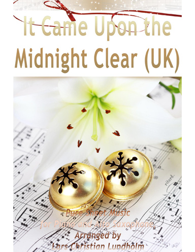 It Came Upon the Midnight Clear (UK) Pure Sheet Music for Piano and Alto Saxophone, Arranged by Lars Christian Lundholm