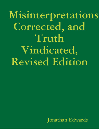 Misinterpretations Corrected, and Truth Vindicated, Revised Edition