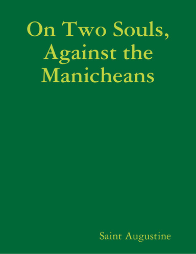 On Two Souls, Against the Manicheans