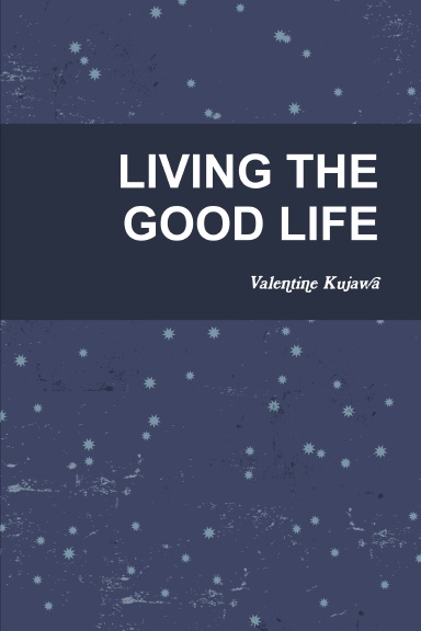 LIVING THE GOOD LIFE